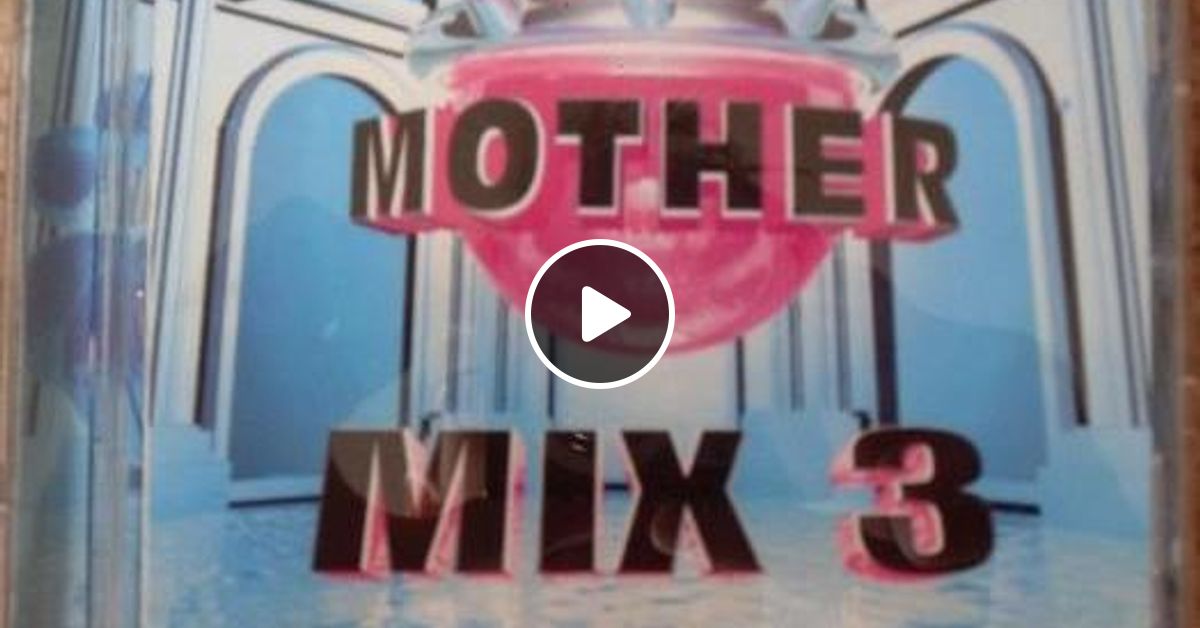 MOTHER MIX 3 by Paul Almeida | Mixcloud