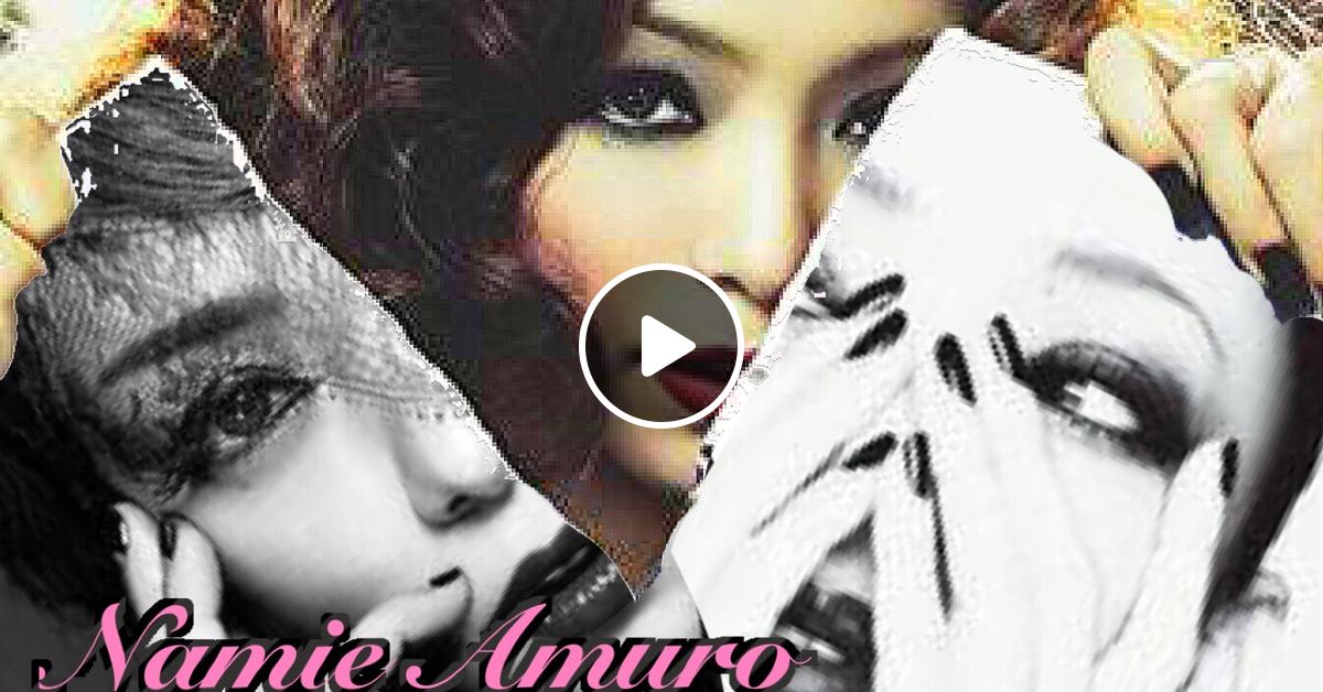安室奈美恵 25th] NAMIE AMURO ALL TIME MIX by Shota G.S.X | Mixcloud