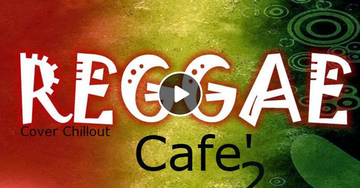 Reggae Cafe 2 By Salvo Migliorini Mixcloud mixcloud