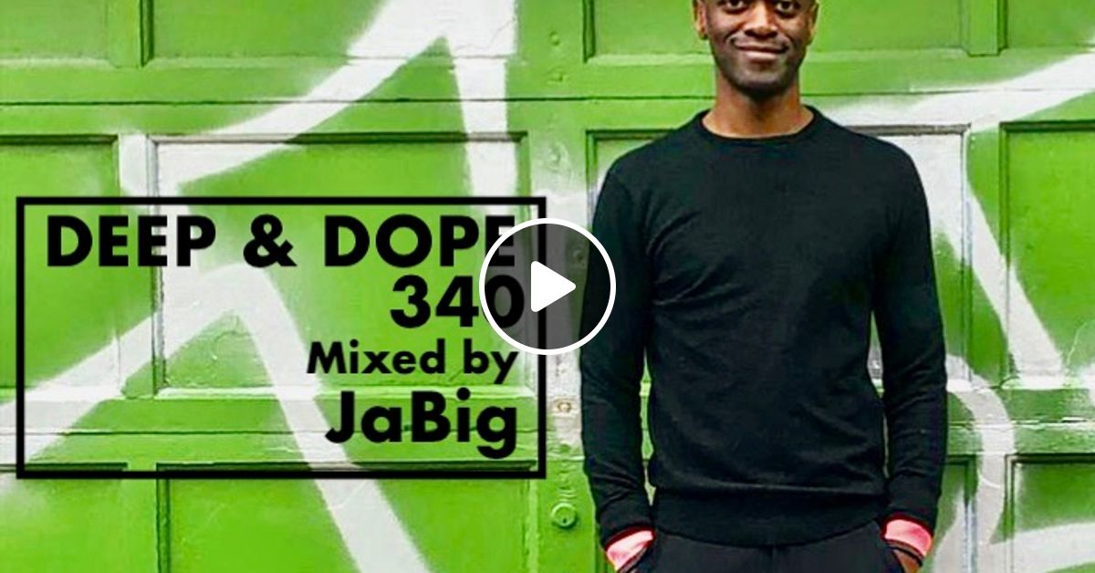 Instrumental Deep House Music DJ Mix by JaBig DEEP & DOPE 340 by