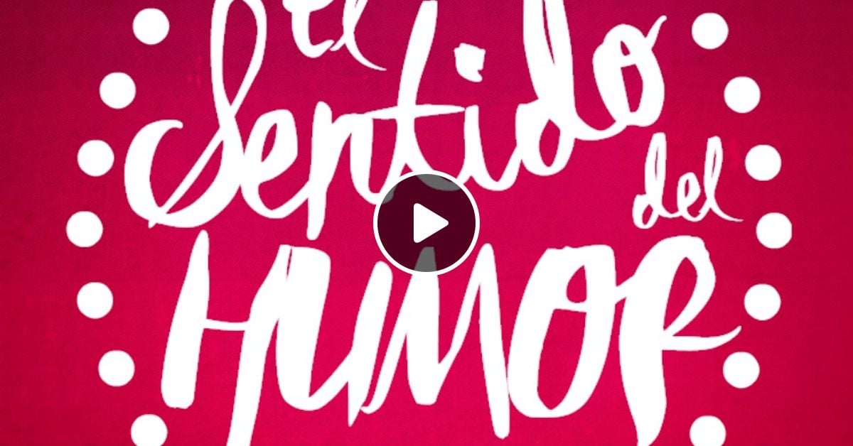 Mi Sentido Del Humor Cosas Que No Le Parecen Graciosas A La