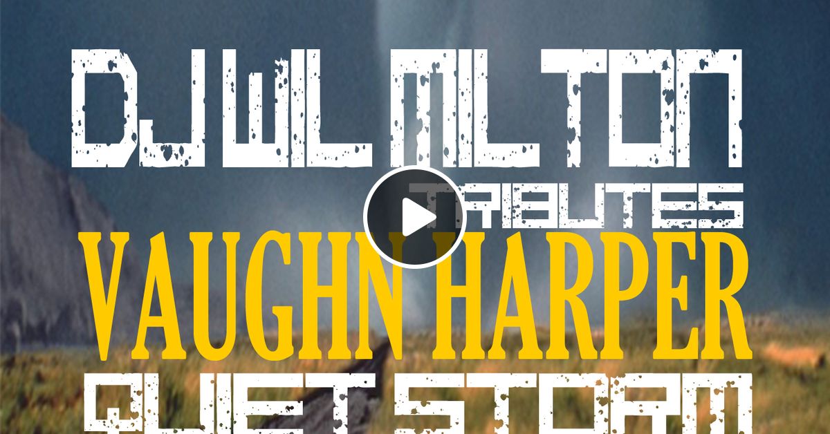 Dj wil milton tributes vaughn harper quiet storm 107 5 wbls fm n y