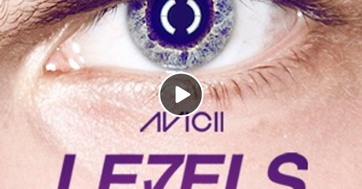 AVICII LEVELS EPISODE 037 by Avicii Mixcloud
