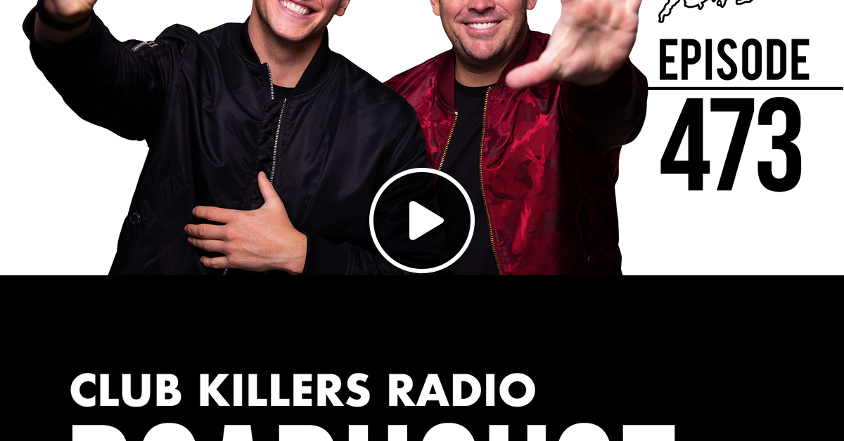Club Killers Radio 473 RoadHouse by Club Killers Mixcloud