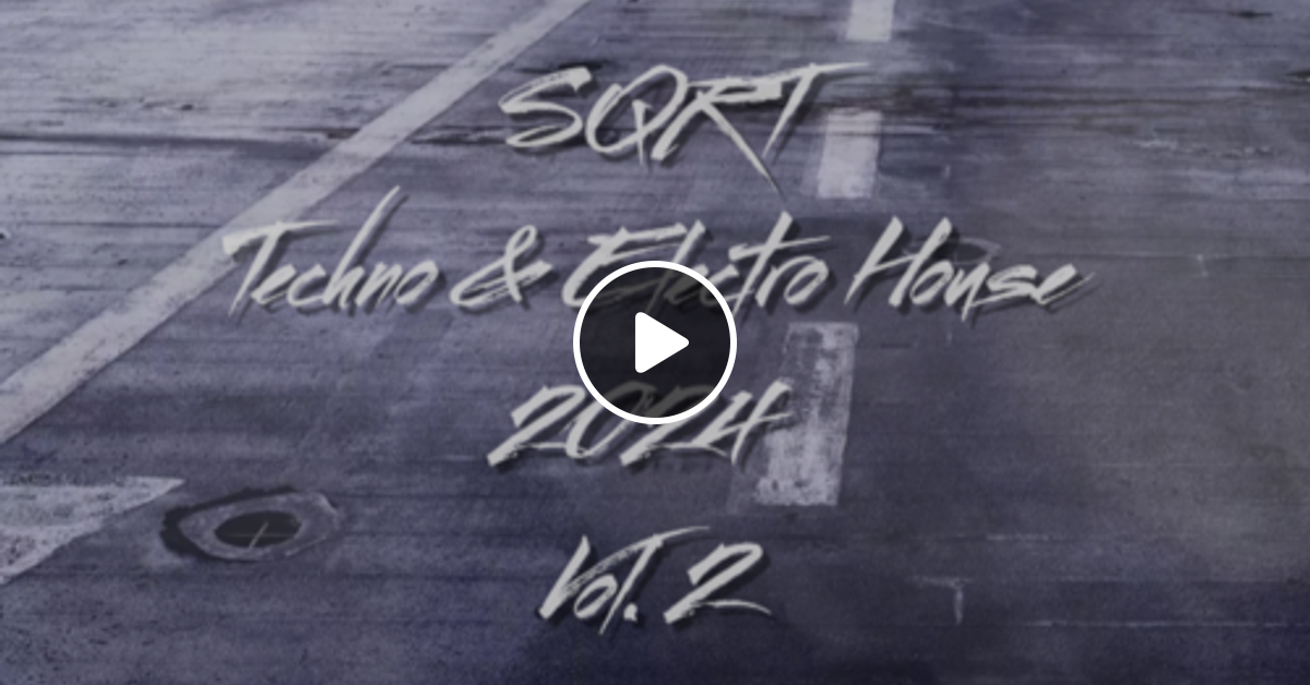 sqrt-techno-electro-house-mix-2024-vol-2-by-dj-mr-9-dj-sqrt-mixcloud