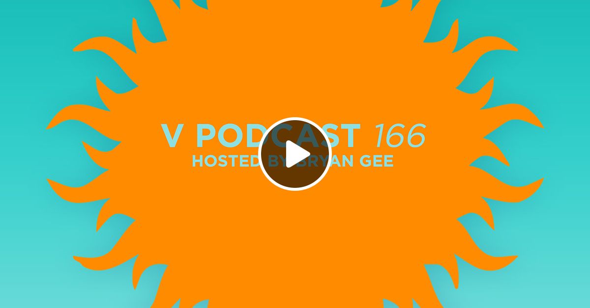 V Podcast 166 Hosted Bryan Gee Feat Command Strange By V Recordings