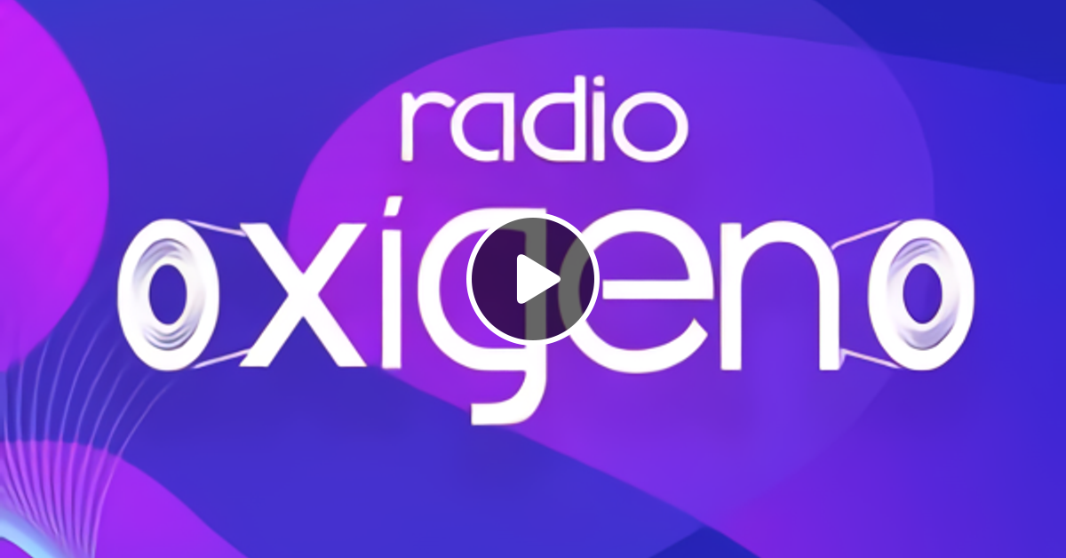 RADIO OXÍGENO 102.1 FM EL TOP 5 DE OXÍGENO 20052022 by NintendoFutureElectroXXI Mixcloud