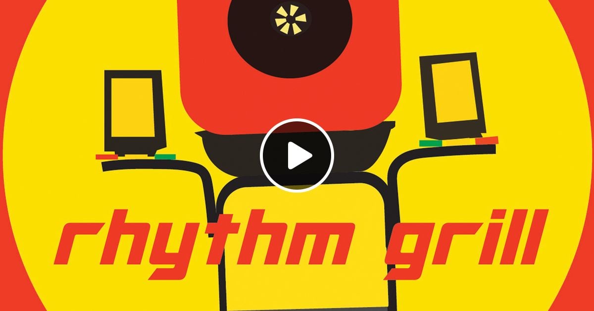Rhythm Grill Menu Mix 11 July 4, 2021 by rhythm_grill Mixcloud