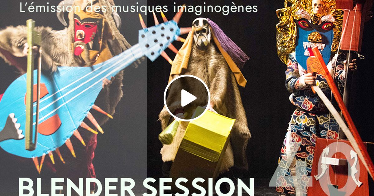 Solénoïde Blender Session 40 Violons Barbares, Kronos Quartet, Dub Colossus, Tony Allen