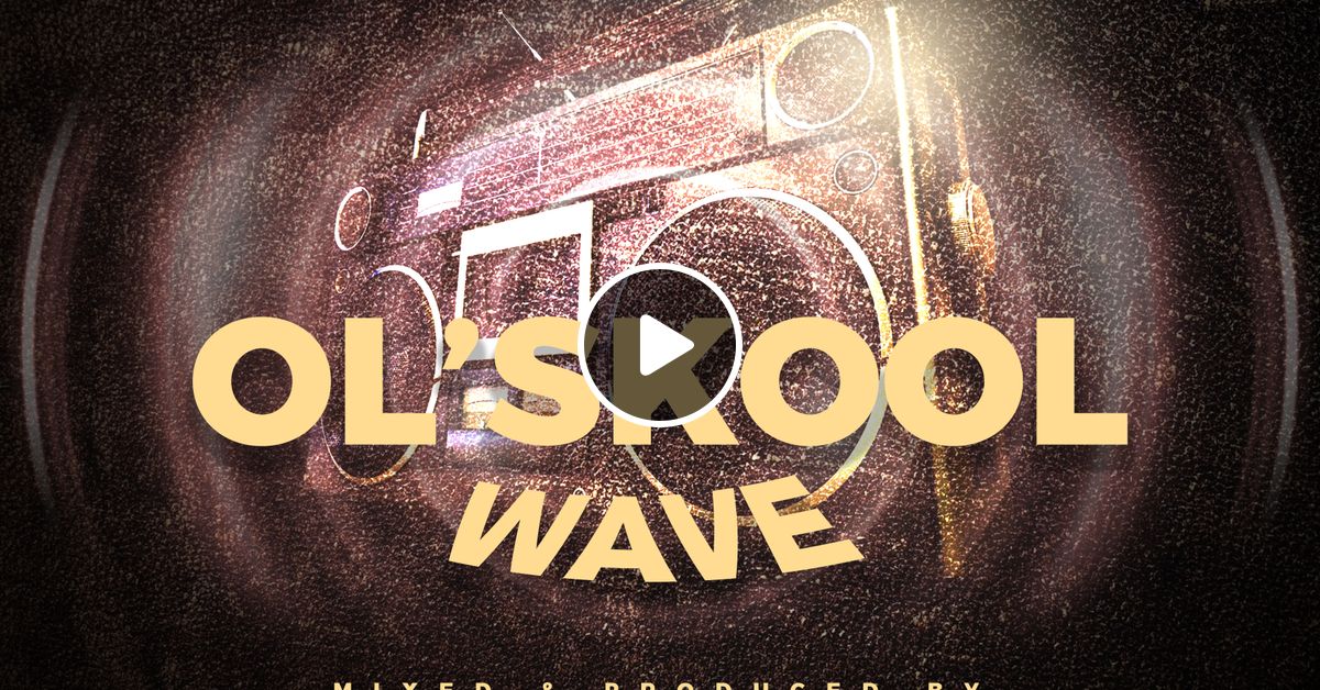 DJ TOPHAZ OL'SKOOL WAVE by Tophaz Mixcloud