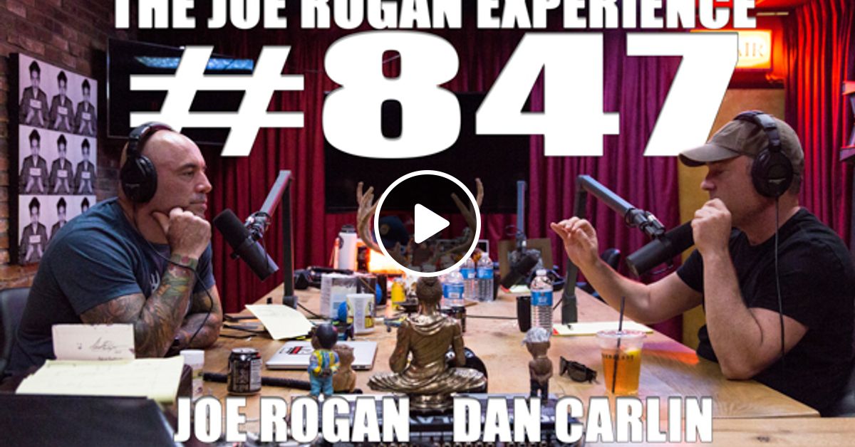 847 Dan Carlin By The Joe Rogan Experience Mixcloud