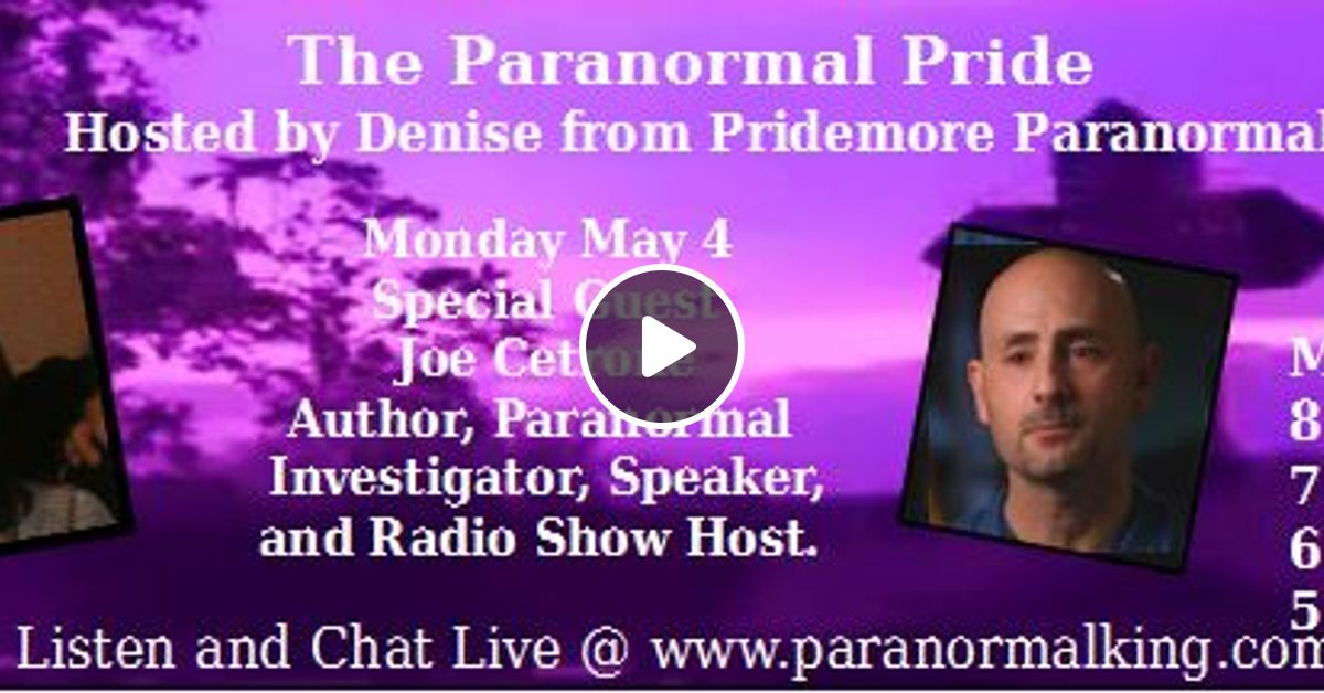 The Paranormal Pride Joe Cetrone 05 04 15 By Denise Pridemore Mixcloud People ask me what it's like to be a paranormal investigator. mixcloud