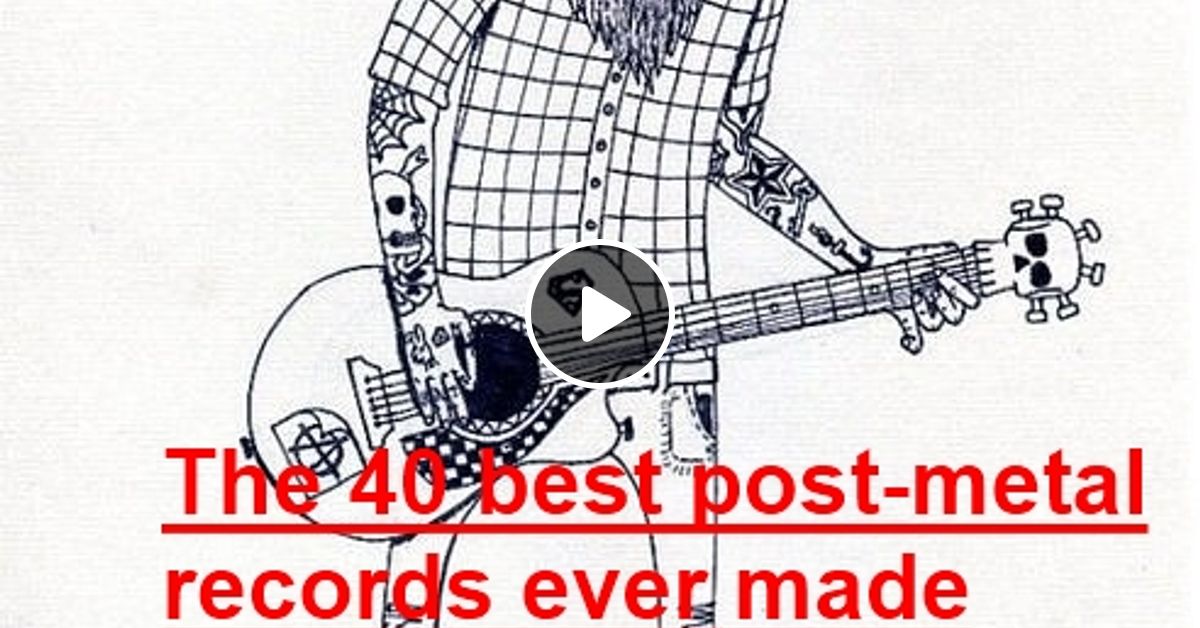 40 best postmetal records ever made by Jesus Crust Mixcloud