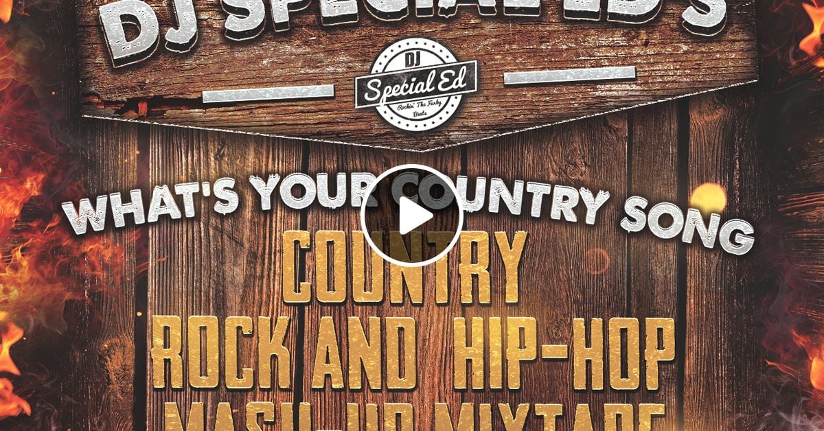 Dj special ed s what s your country song country rock and hip hop