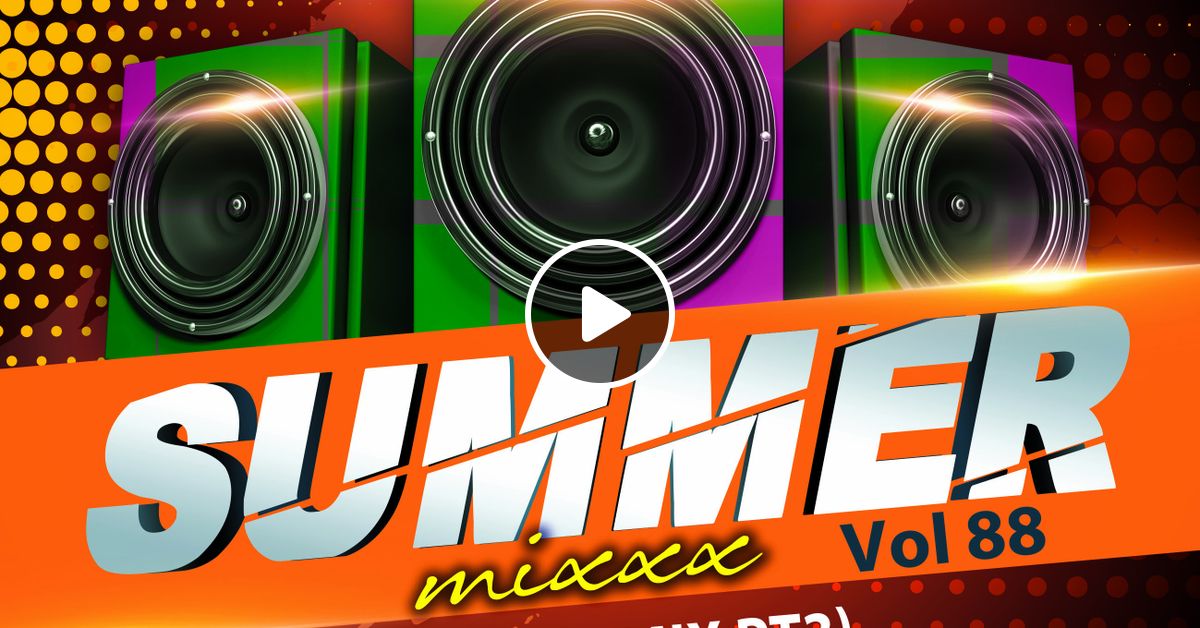 Summer Mixxx Vol 88 (Dembow Mix pt3) by Dj Mutesa Pro Mixcloud