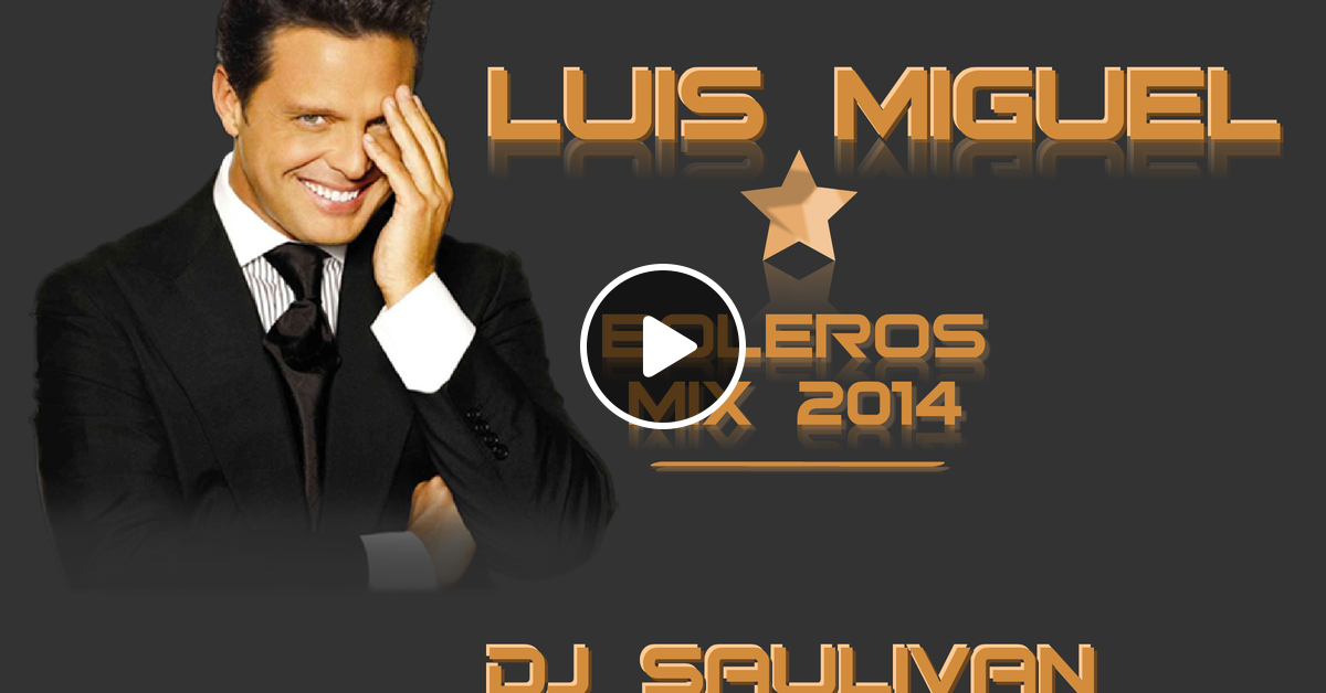 Luis Miguel Shows Mixcloud