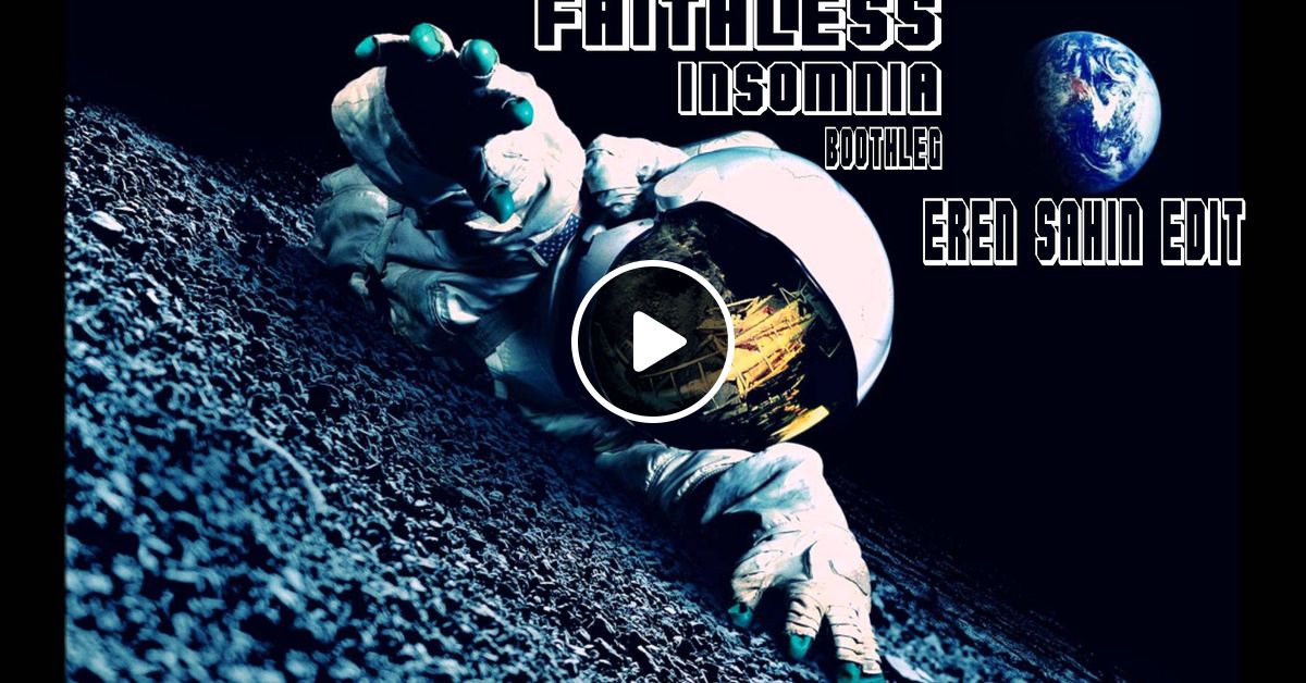 Faithless Insomnia Bootleg Eren Sahin Edit By Eren Sahin