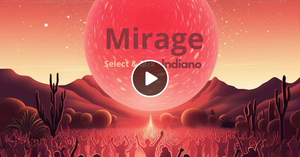 Mirage Select Mix By Indiano Camel Vip Records By Camel Vip