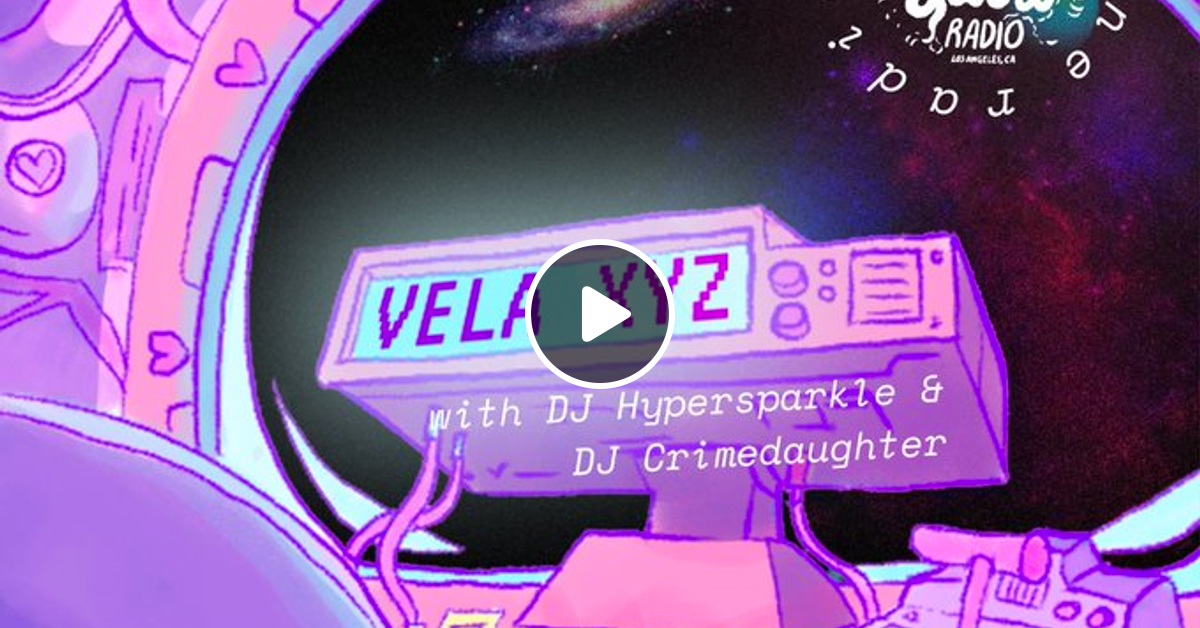 Vela XYZ with DJ Hypersparkle & DJ Crimedaughter - March 26, 2023 by ...