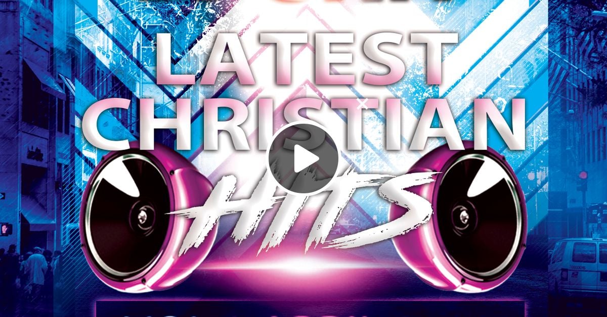Latest Christian Hits Mix Vol.2 April 2020 by DJ SKIT Mixcloud