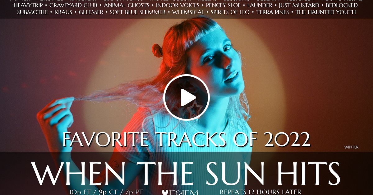 When The Sun Hits Outstanding Shoegaze Dream Pop Of 2022 By Dkfm