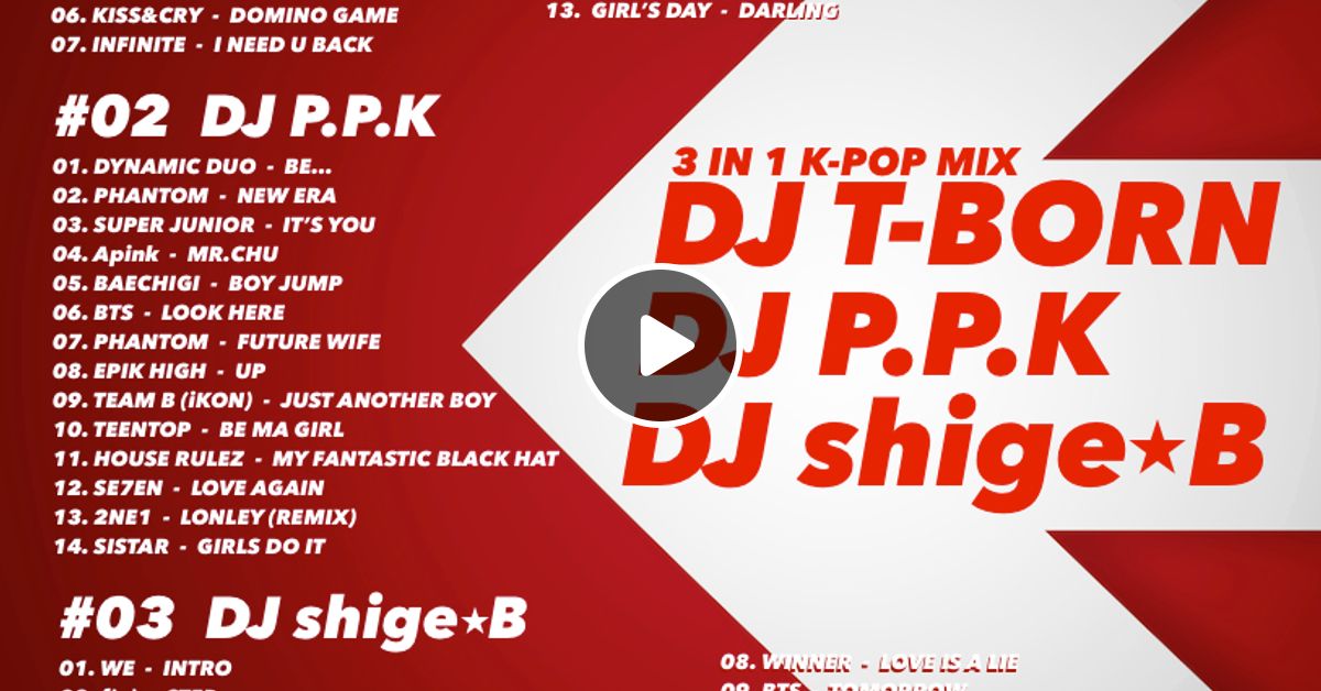 ケポシデ熊本 3in1 K Pop Mix Dj Shige B Dj T Born Dj P P K By Dj Shige B Mixcloud