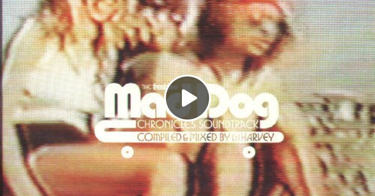 The Freshjive MadDog Chronicles Soundtrack by DJ Harvey by
