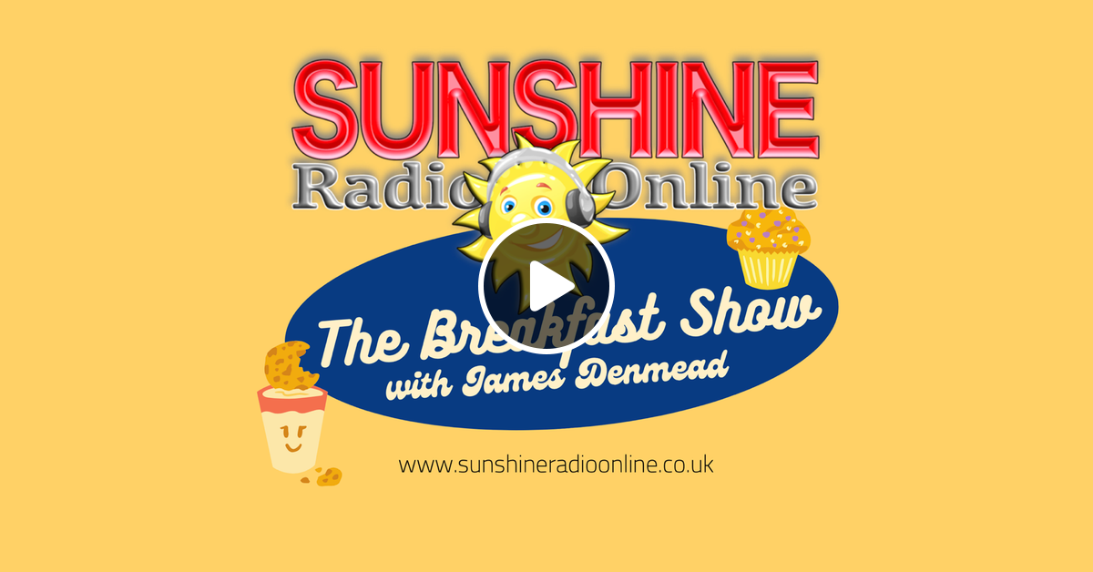 Sunshine Radio Online The Breakfast Show with James Denmead Monday
