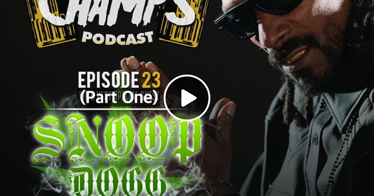 Ep 23 Snoop Dogg (Pt. 1) by Drink Champs Podcast Mixcloud