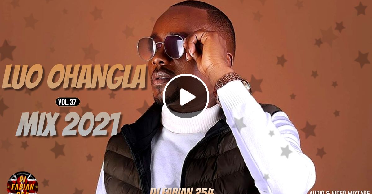 LUO OHANGLA MIX 2021 - OSOGO WINYO, ONYI PAPA JEY, PRINCE INDAH, EMMA ...
