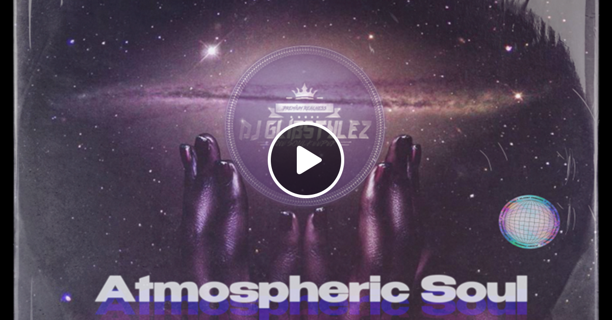 DJ GlibStylez - Atmospheric Soul Vol.8 by DJ GlibStylez (The SoulKeeper ...