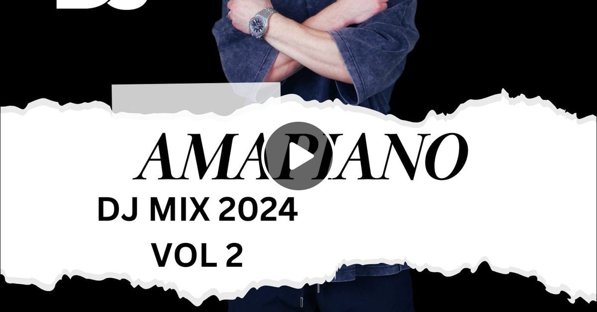 Amapiano Mix 2024 The Ultimate Vibes Freshest Amapiano Tracks Vol