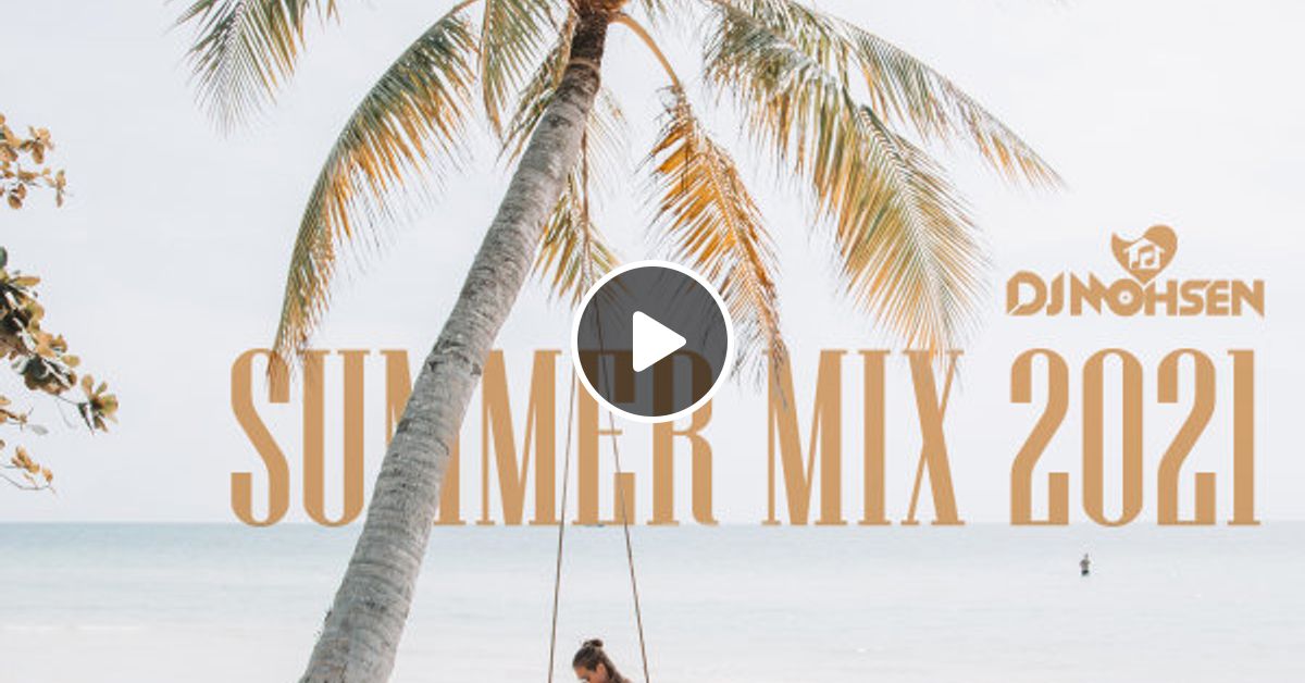 Summer Mix 2021 (DJ Mohsen) by Radio Javan Podcasts Mixcloud