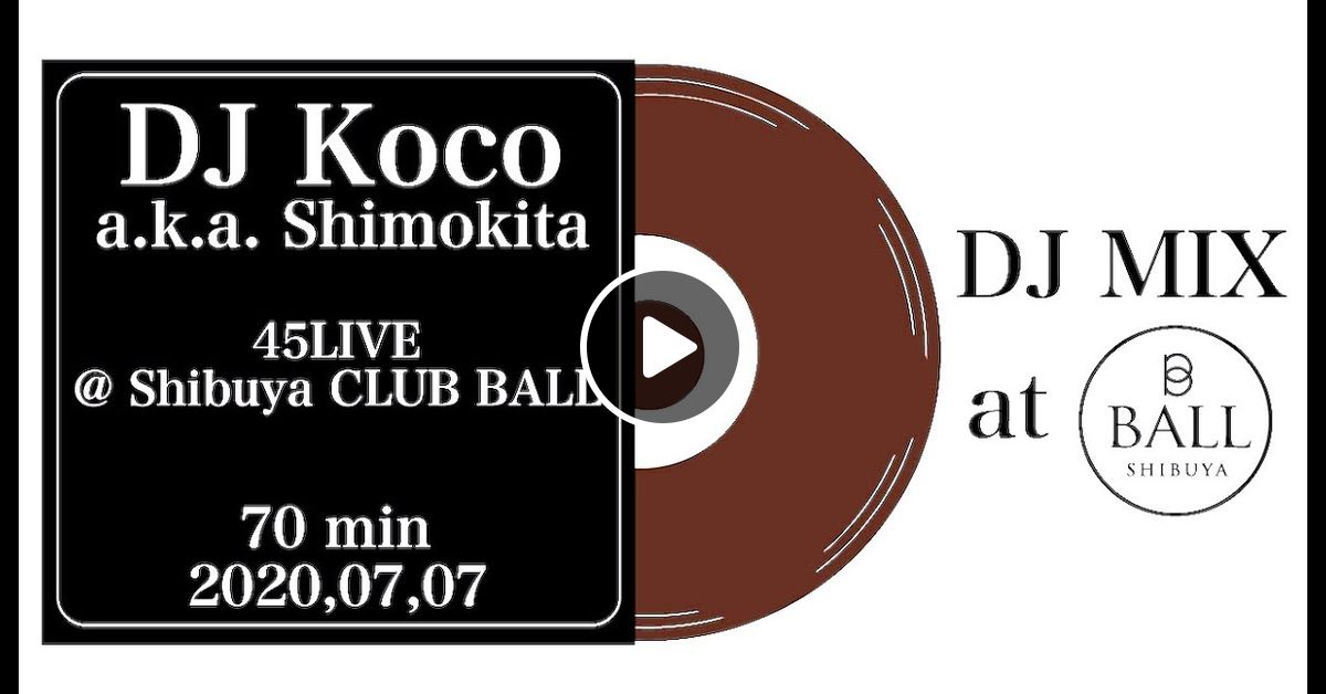 レビュー高評価の商品 45 Shimokita aka Koco DJ Set Japan Ball Club Shibuya at Live 邦楽