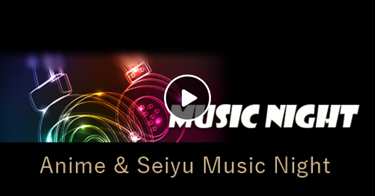 Anime Seiyu Music Night18年08月01日 坂本真綾 By Edomaeradiobeat Mixcloud