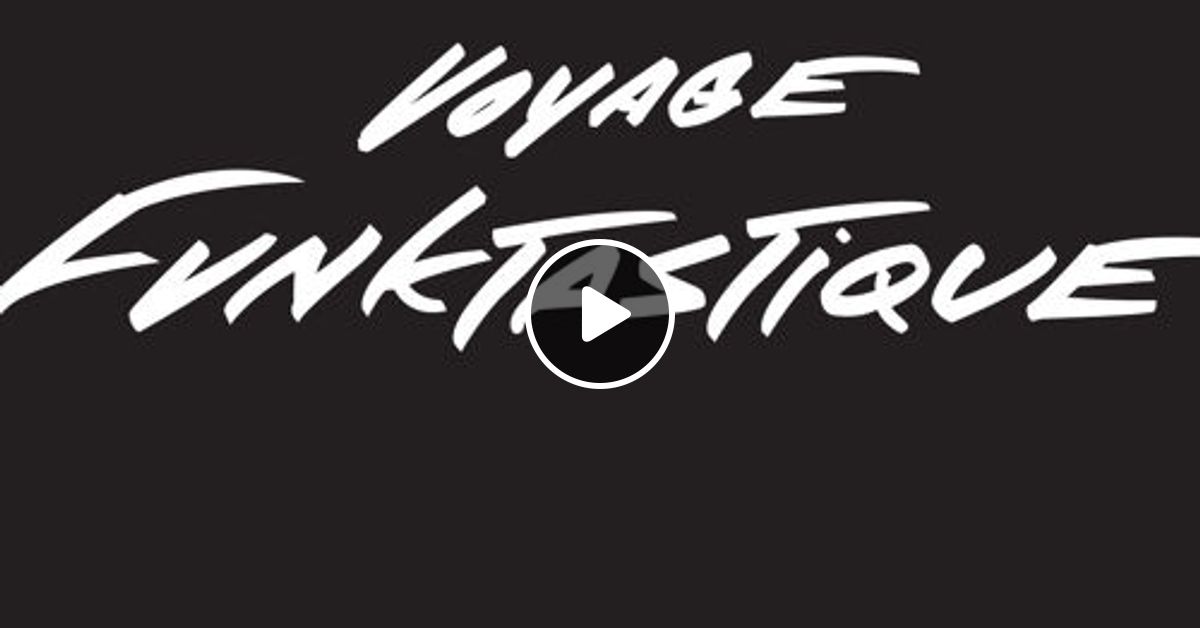 Voyage Funktastique Show #71 With Dj Luer (Funk Freaks) 18/03/15 by ...