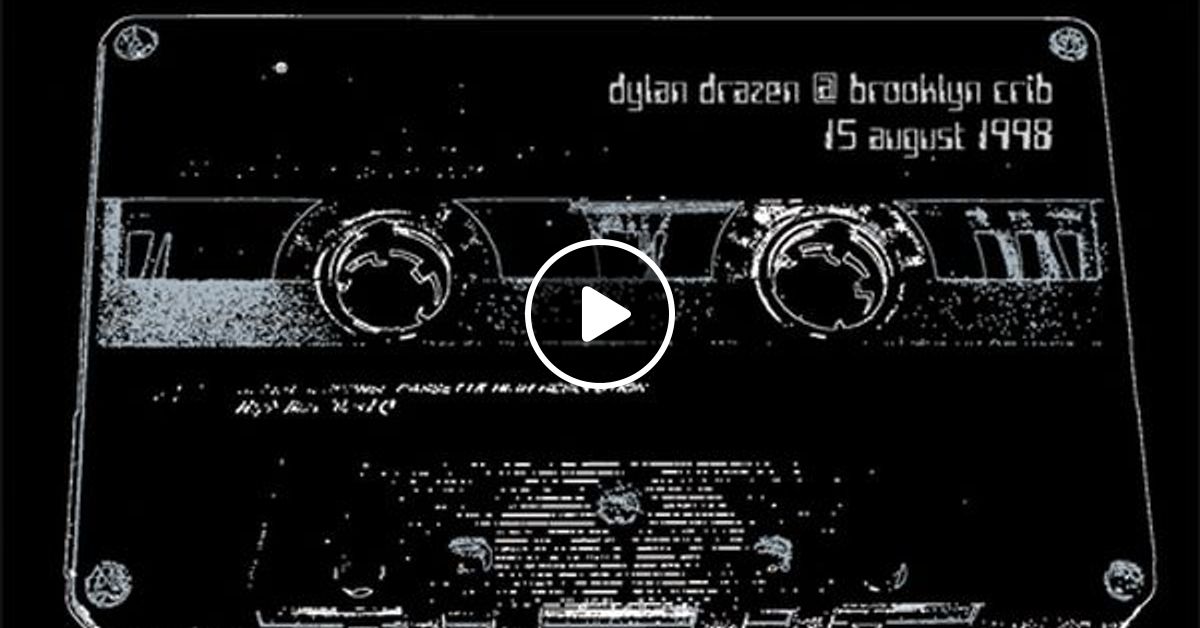 Dylan Drazen At The Brooklyn Crib New York Usa 15 August 1998 By Ldjm Mixcloud