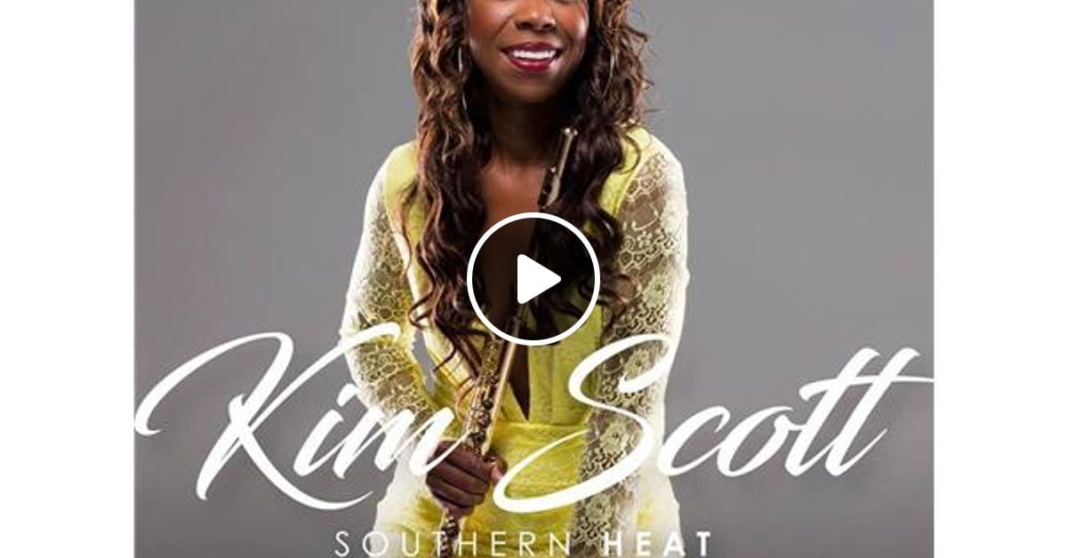 FLUTIST KIM SCOTT by Talking Smooth Jazz Mixcloud