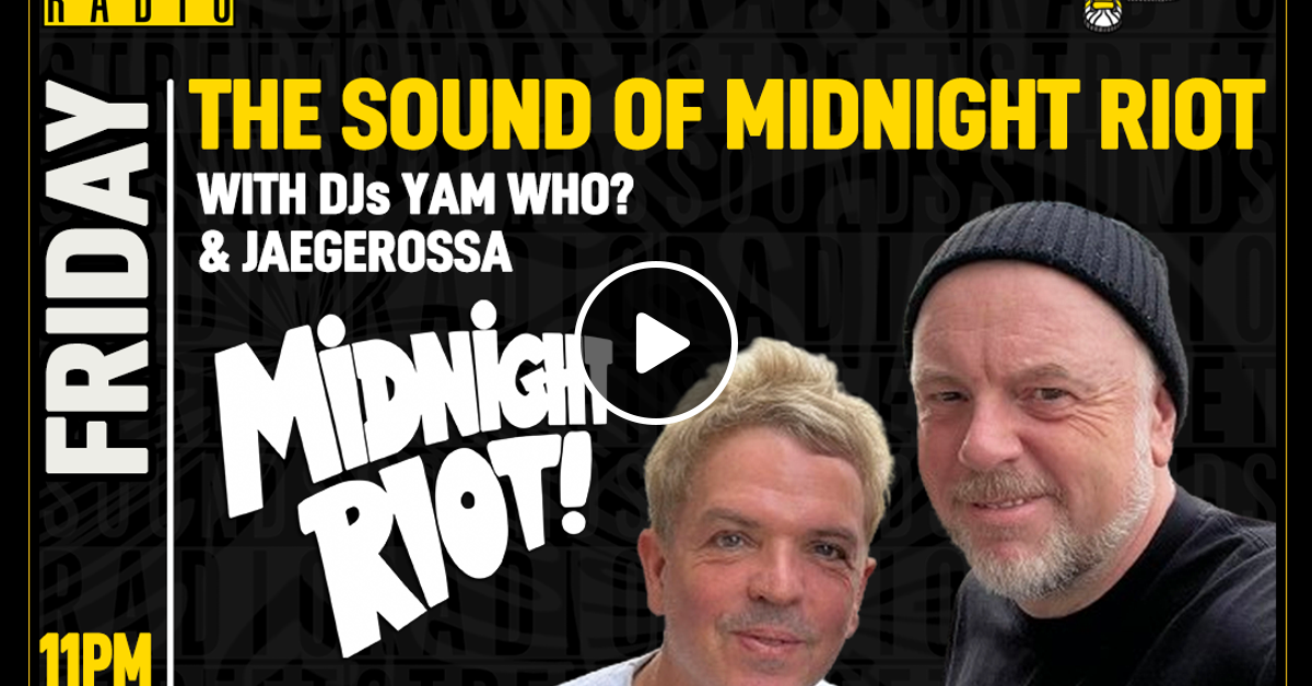 Yam Who & Jaegerossa - The Sound of Midnight Riot on Street Sounds ...