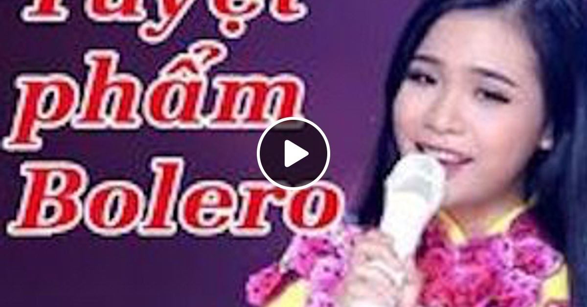 Bolero đỉnh Nhất 2018 Lk Nhạc Trữ Tinh Hay Te Tai Nhạc Vang Xưa Chấn động Triệu Con Tim Master By Akaheo Mixcloud