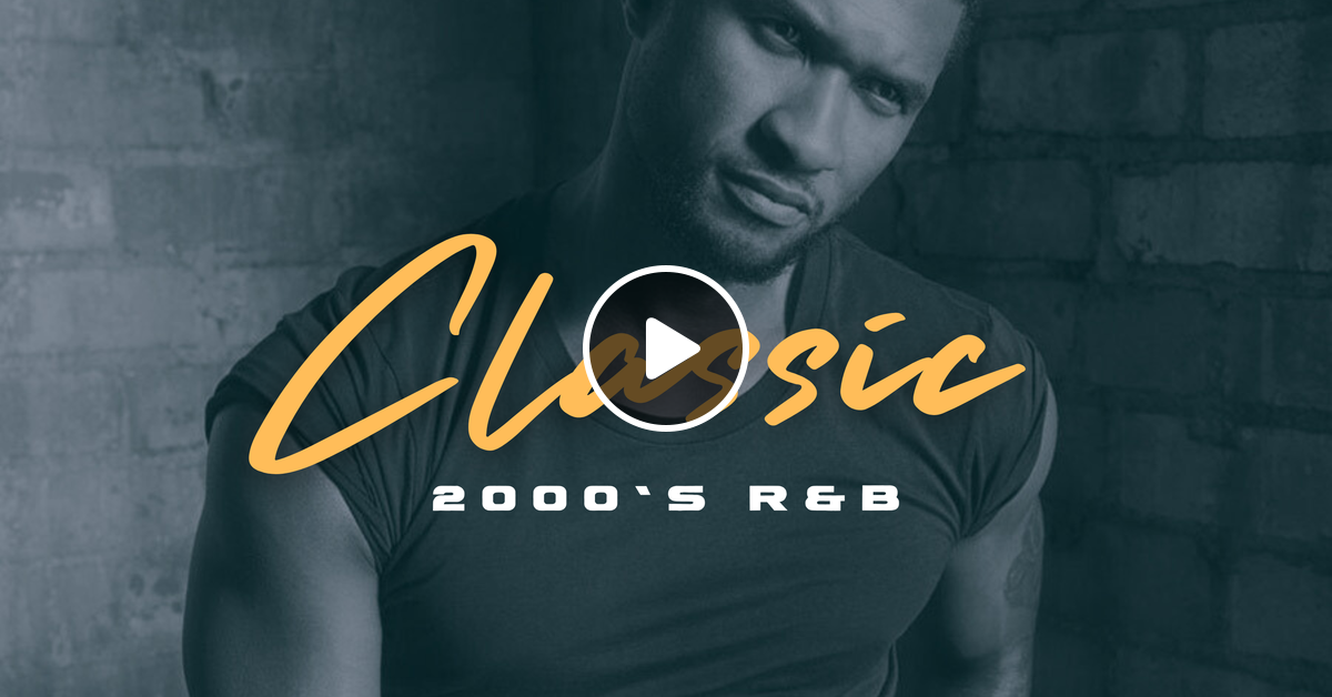 Classic 2000's R&B - Part 3 by Craig Reckless | Mixcloud