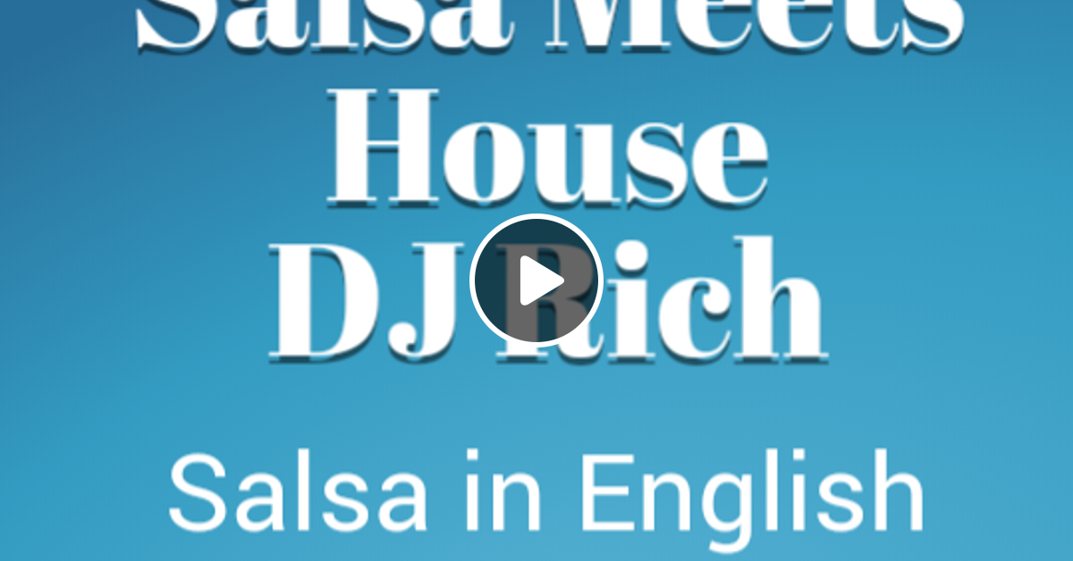 Salsa in English DJ Rich Vol. 2 by DJ Rich Mixcloud