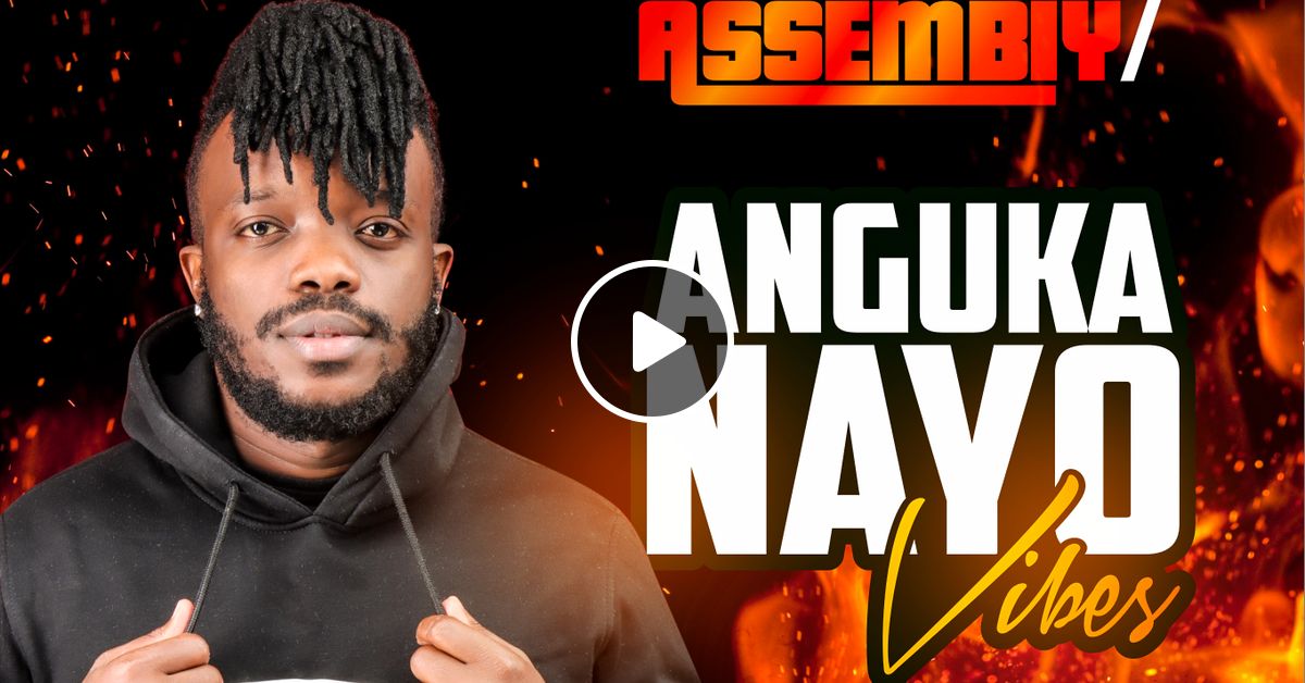 DJ Perez Anguka Nayo Mix, The Fire Assembly 7 arbantone Afrobeat