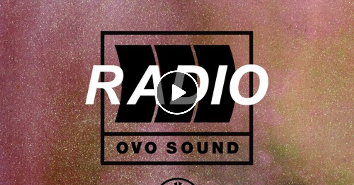 OVO Sound Radio Season 4 Episode 16 SiriusXM. with OLIVER ELKHATIB
