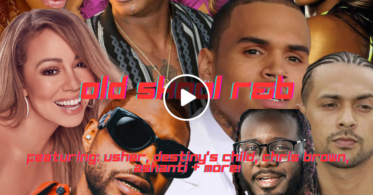100 Old Skool 90s 2000s R B Featuring Usher Destiny S Child Chris