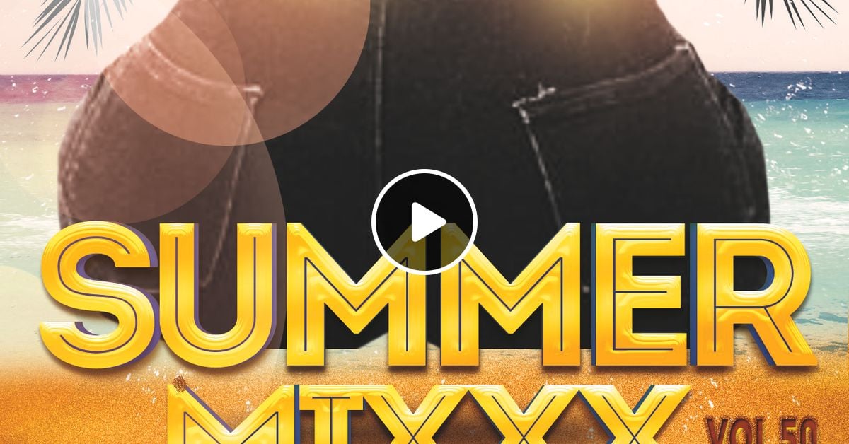 Summer Mixxx Vol 50 Dj Mutesa Pro. by Dj Mutesa Pro Mixcloud