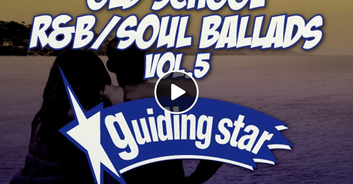 OLD SCHOOL R&B/SOUL BALLADS Vol.5 (Short Version) by Guiding Star Sound