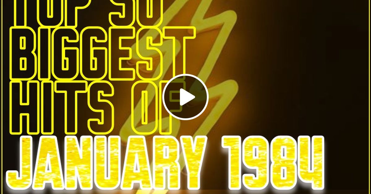 TOP 50 BIGGEST HITS OF JANUARY 1984 by RPM Mixcloud