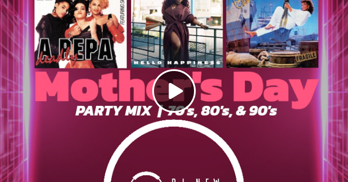 THROWBACKS & CLASSIX MOTHER'S DAY PARTY MIX 2022 by DJNewStreet