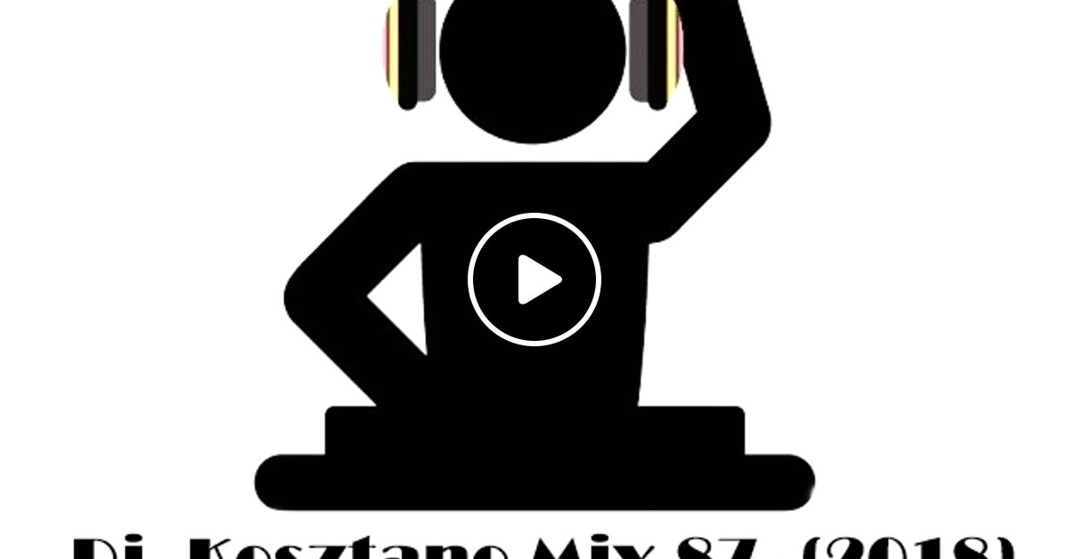 Dj Kosztano Mix 87 2018 C Baumann By Dj Kosztano Mixcloud
